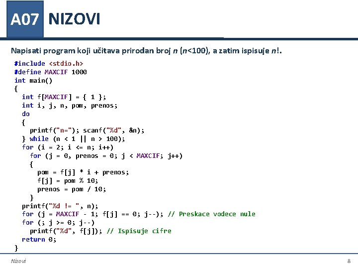 A 07 NIZOVI Napisati program koji učitava prirodan broj n (n<100), a zatim ispisuje