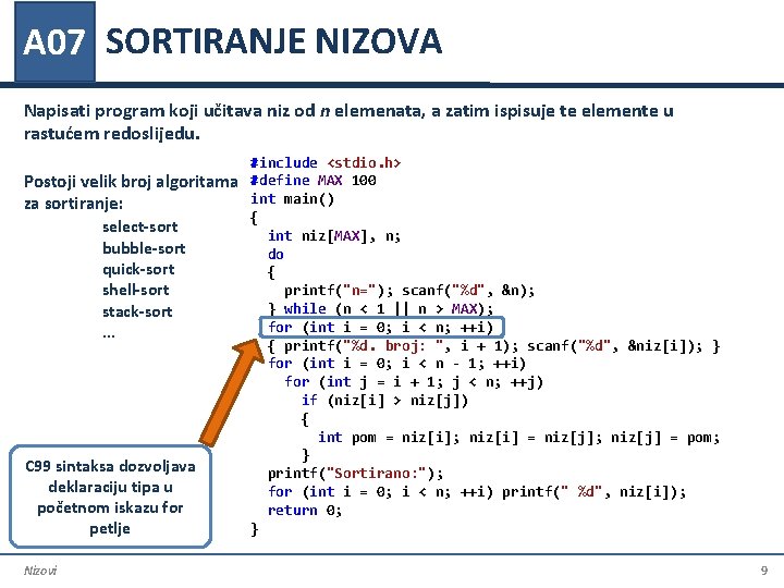 A 07 SORTIRANJE NIZOVA Napisati program koji učitava niz od n elemenata, a zatim