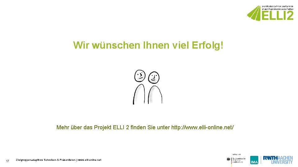 Wir wünschen Ihnen viel Erfolg! Mehr über das Projekt ELLI 2 finden Sie unter Wir wünschen Ihnen viel Erfolg! Mehr über das Projekt ELLI 2 finden Sie unter