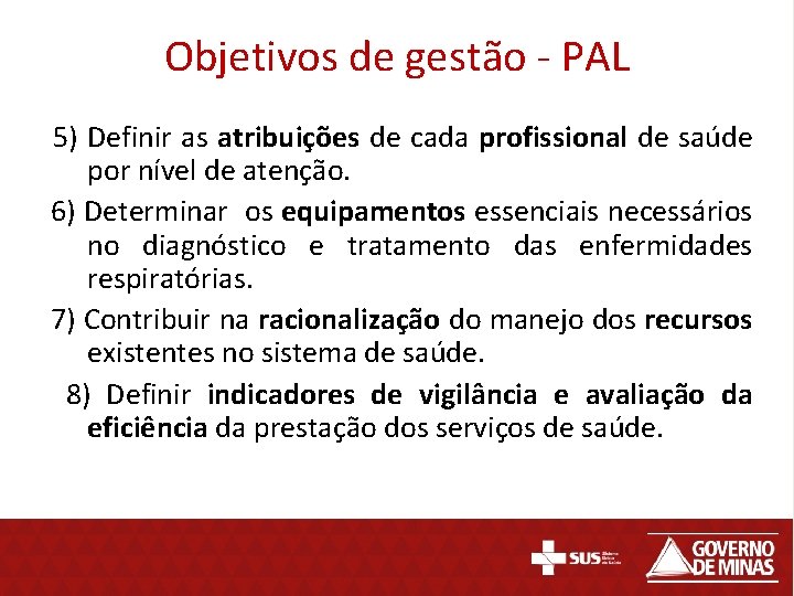Objetivos de gestão - PAL 5) Definir as atribuições de cada profissional de saúde