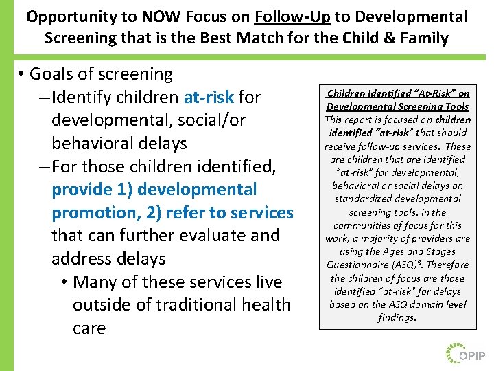 Opportunity to NOW Focus on Follow-Up to Developmental Screening that is the Best Match