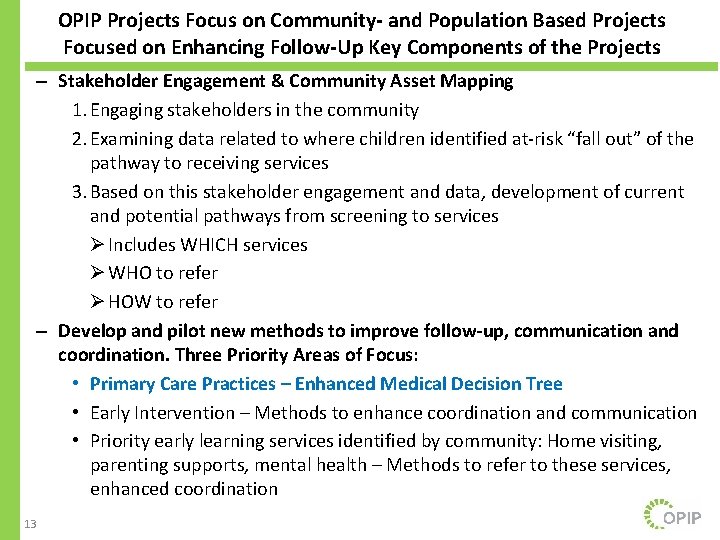 OPIP Projects Focus on Community- and Population Based Projects Focused on Enhancing Follow-Up Key