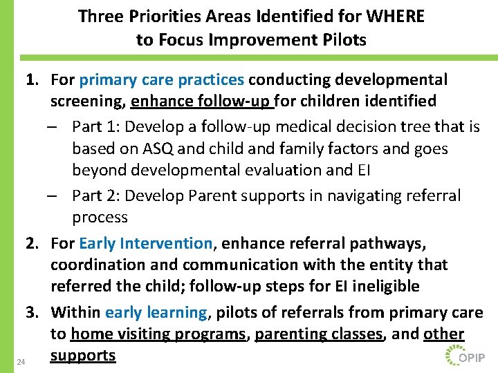 Three Priorities Areas Identified for WHERE to Focus Improvement Pilots 1. For primary care