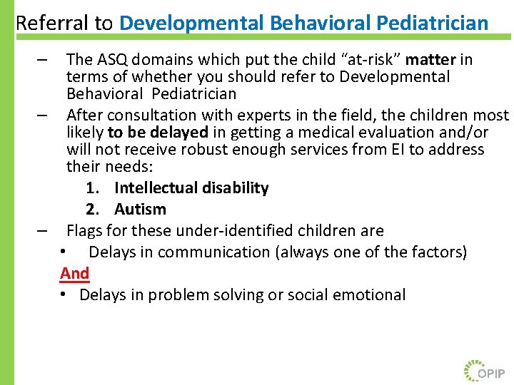 Referral to Developmental Behavioral Pediatrician The ASQ domains which put the child “at-risk” matter