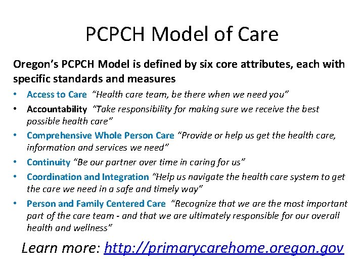 PCPCH Model of Care Oregon’s PCPCH Model is defined by six core attributes, each