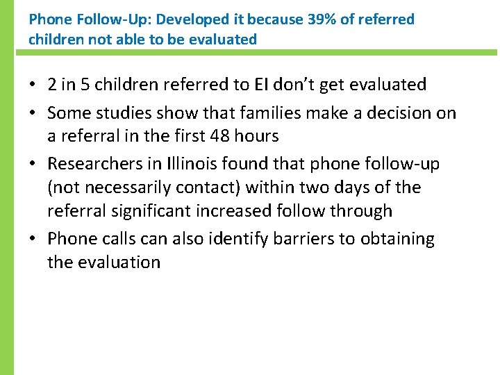 Phone Follow-Up: Developed it because 39% of referred children not able to be evaluated