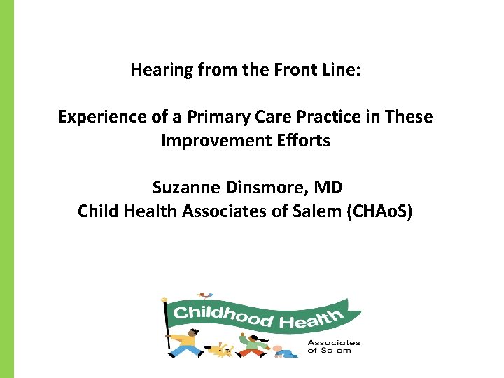 Hearing from the Front Line: Experience of a Primary Care Practice in These Improvement