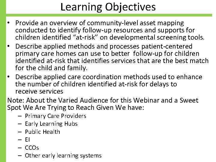 Learning Objectives • Provide an overview of community-level asset mapping conducted to identify follow-up