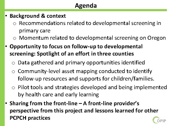Agenda • Background & context o Recommendations related to developmental screening in primary care
