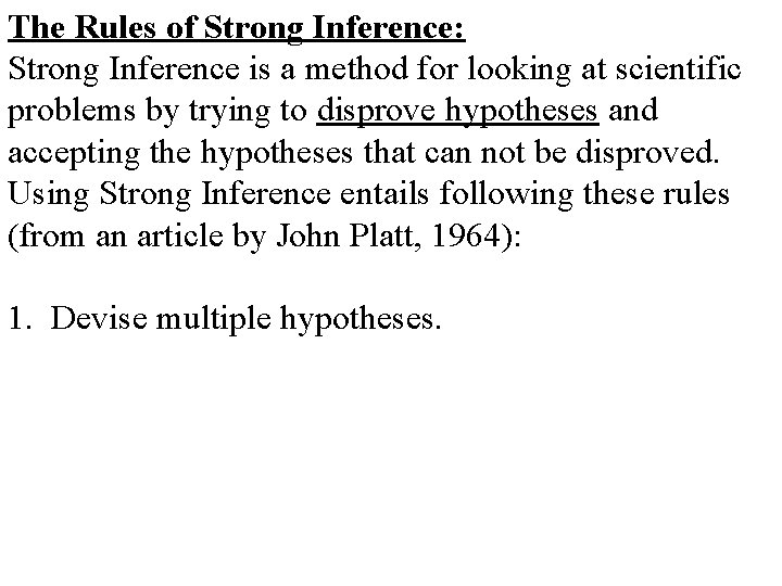 The Rules of Strong Inference: Strong Inference is a method for looking at scientific