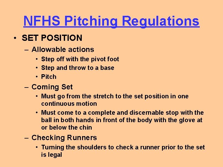 NFHS Pitching Regulations • SET POSITION – Allowable actions • Step off with the
