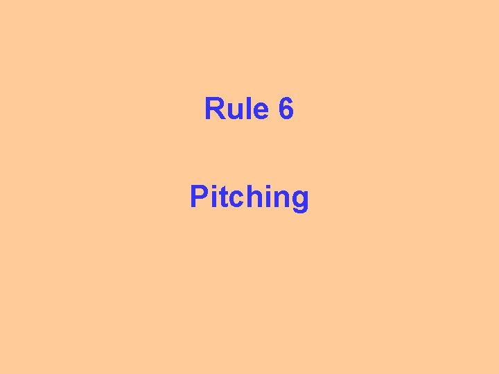 Rule 6 Pitching 