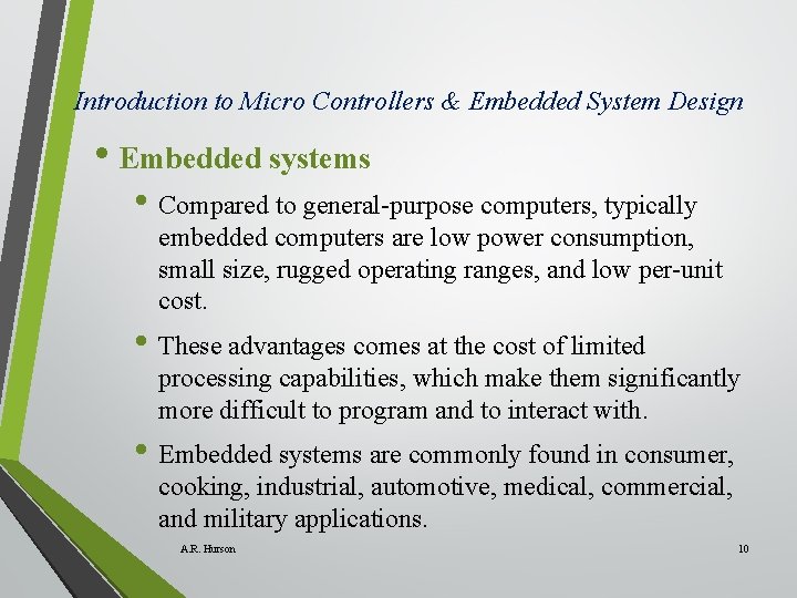 Introduction to Micro Controllers & Embedded System Design • Embedded systems • Compared to