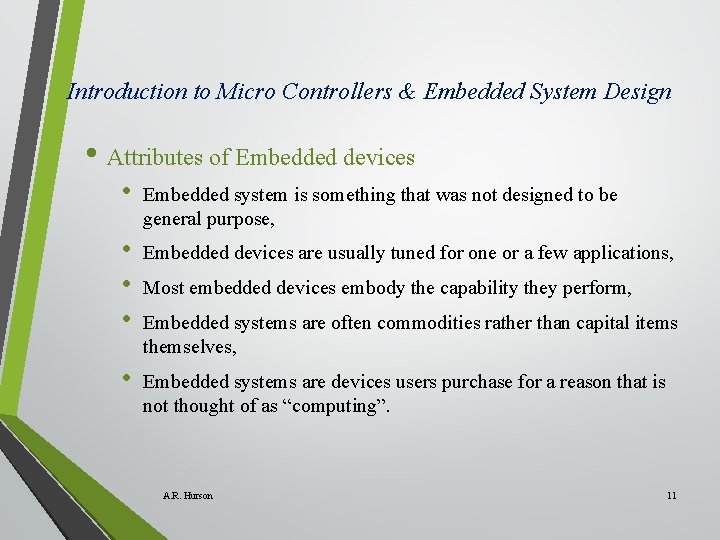 Introduction to Micro Controllers & Embedded System Design • Attributes of Embedded devices •