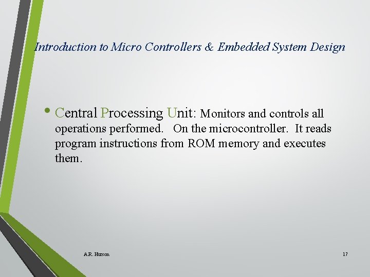 Introduction to Micro Controllers & Embedded System Design • Central Processing Unit: Monitors and