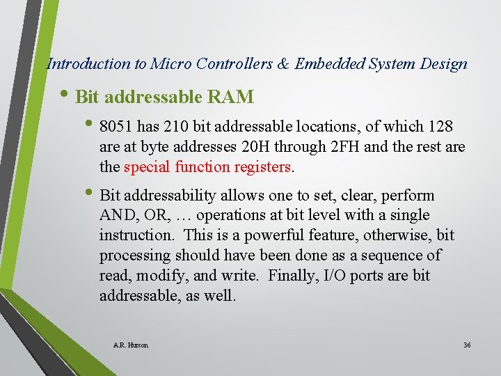 Introduction to Micro Controllers & Embedded System Design • Bit addressable RAM • 8051