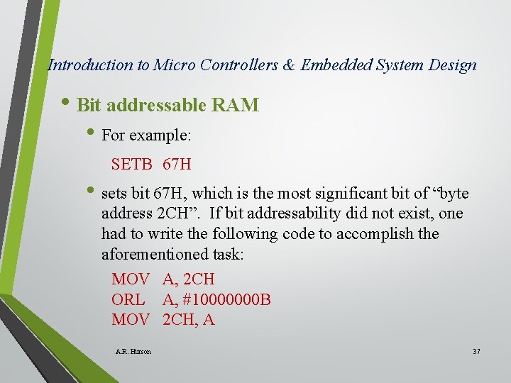 Introduction to Micro Controllers & Embedded System Design • Bit addressable RAM • For