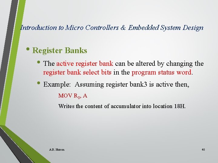 Introduction to Micro Controllers & Embedded System Design • Register Banks • The active