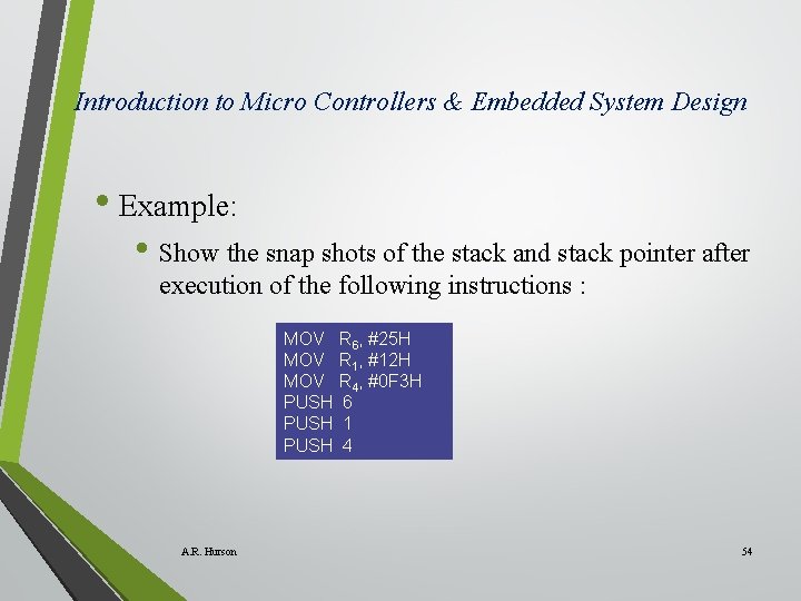 Introduction to Micro Controllers & Embedded System Design • Example: • Show the snap