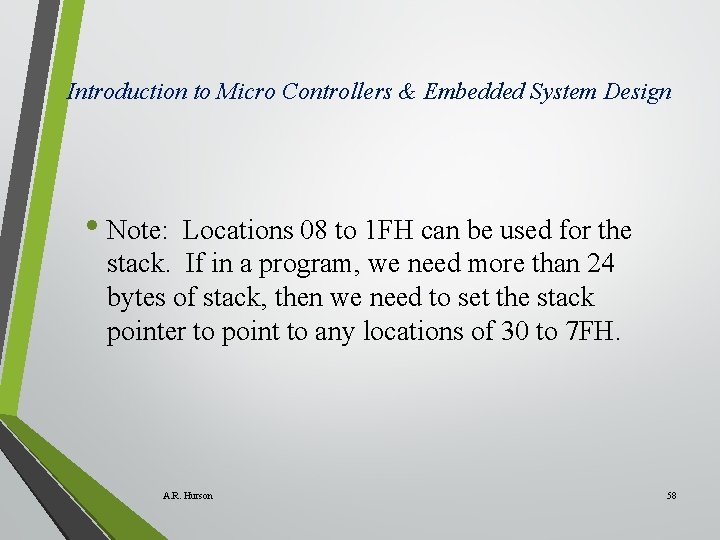 Introduction to Micro Controllers & Embedded System Design • Note: Locations 08 to 1