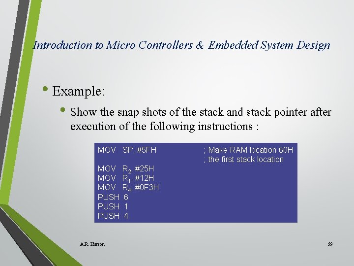 Introduction to Micro Controllers & Embedded System Design • Example: • Show the snap