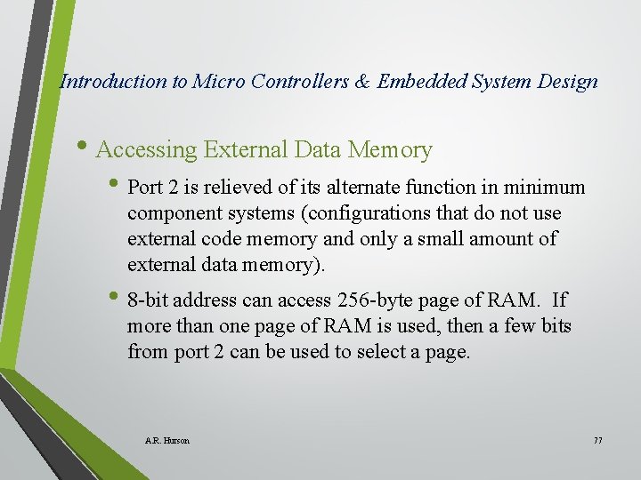 Introduction to Micro Controllers & Embedded System Design • Accessing External Data Memory •