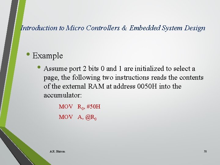 Introduction to Micro Controllers & Embedded System Design • Example • Assume port 2
