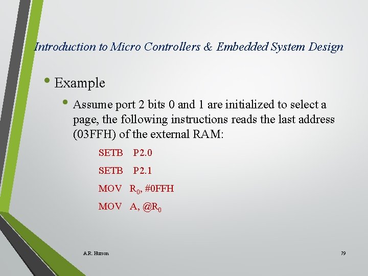 Introduction to Micro Controllers & Embedded System Design • Example • Assume port 2