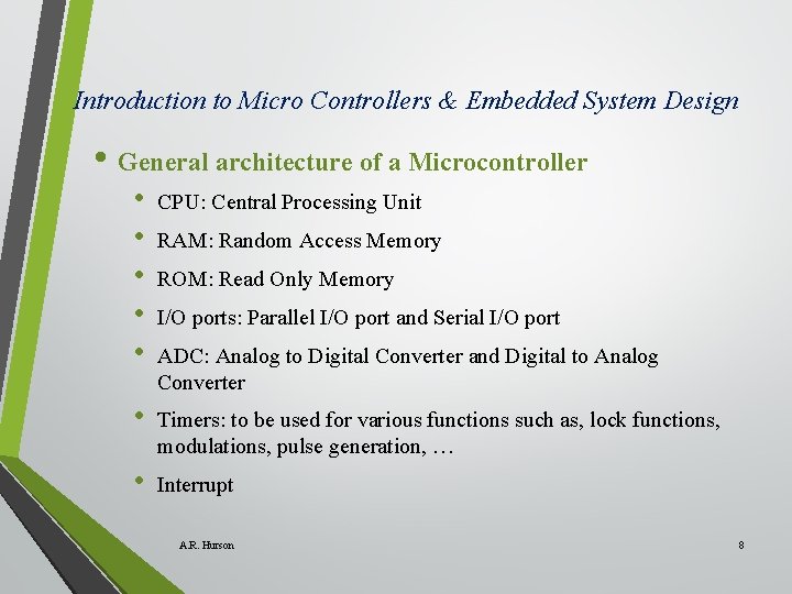 Introduction to Micro Controllers & Embedded System Design • General architecture of a Microcontroller