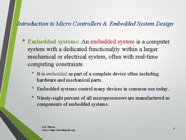 Introduction to Micro Controllers & Embedded System Design • Embedded systems: An embedded system