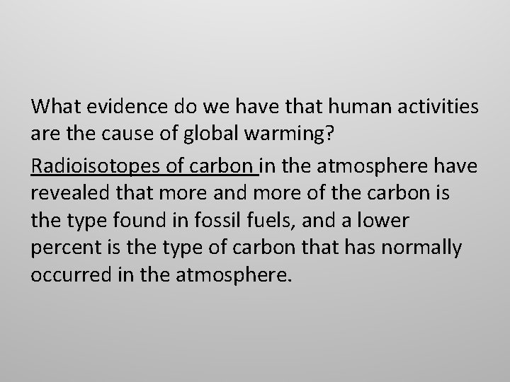 What evidence do we have that human activities are the cause of global warming?