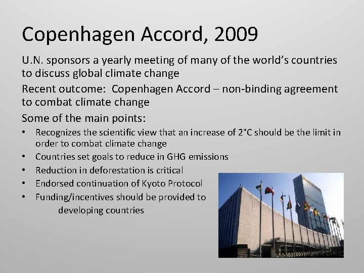 Copenhagen Accord, 2009 U. N. sponsors a yearly meeting of many of the world’s