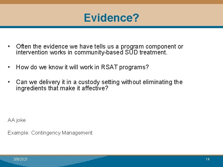 Evidence? • Often the evidence we have tells us a program component or intervention