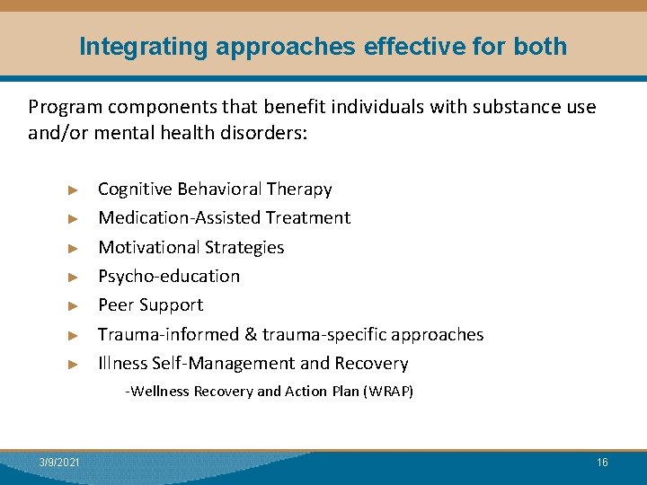 Integrating approaches effective for both Program components that benefit individuals with substance use and/or