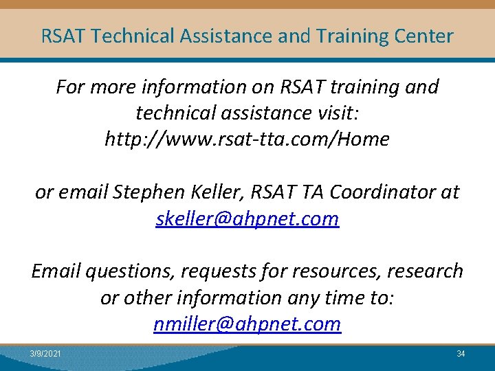 RSAT Technical Assistance and Training Center For more information on RSAT training and technical