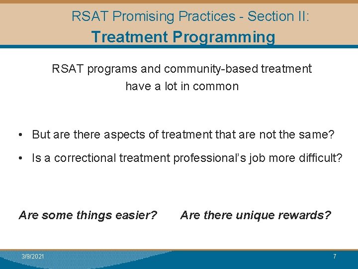 RSAT Promising Practices - Section II: Treatment Programming RSAT programs and community-based treatment have