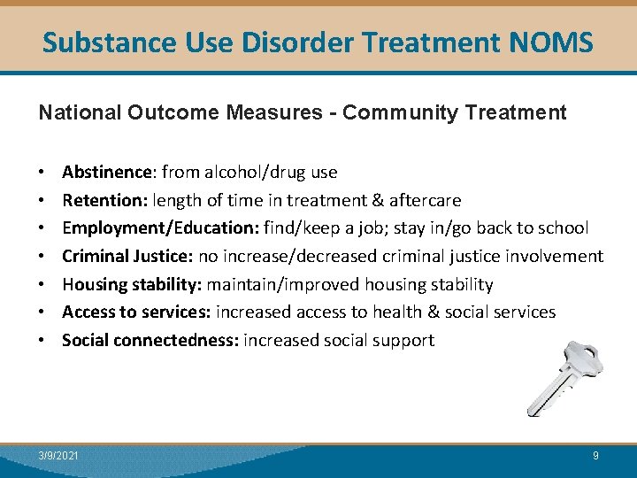 Substance Use Disorder Treatment NOMS National Outcome Measures - Community Treatment • • Abstinence: