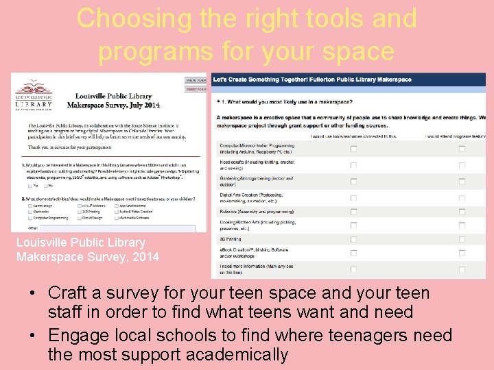 Choosing the right tools and programs for your space Louisville Public Library Makerspace Survey,