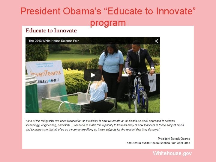 President Obama’s “Educate to Innovate” program Whitehouse. gov 