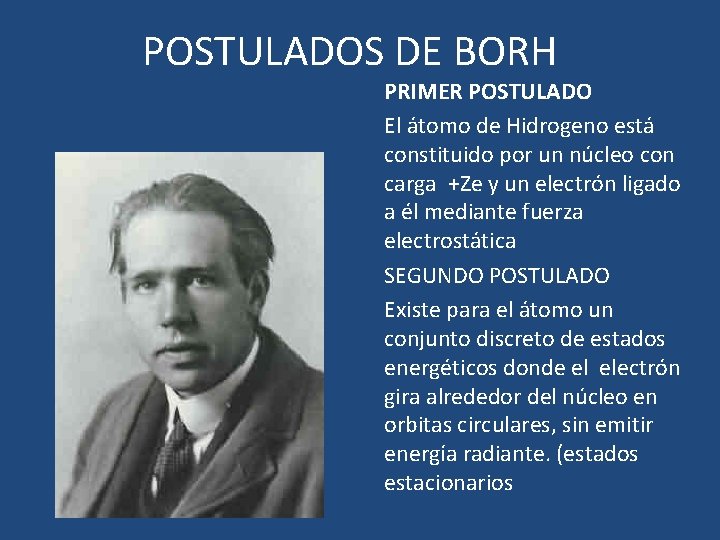 POSTULADOS DE BORH PRIMER POSTULADO El átomo de Hidrogeno está constituido por un núcleo