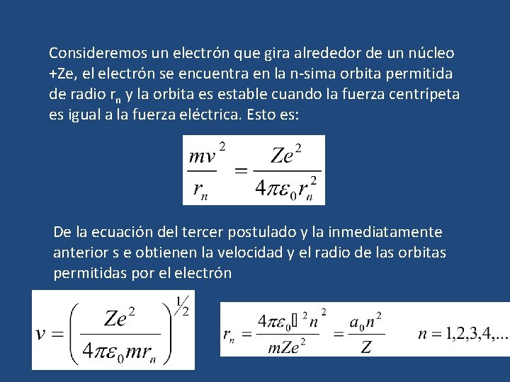 Consideremos un electrón que gira alrededor de un núcleo +Ze, el electrón se encuentra