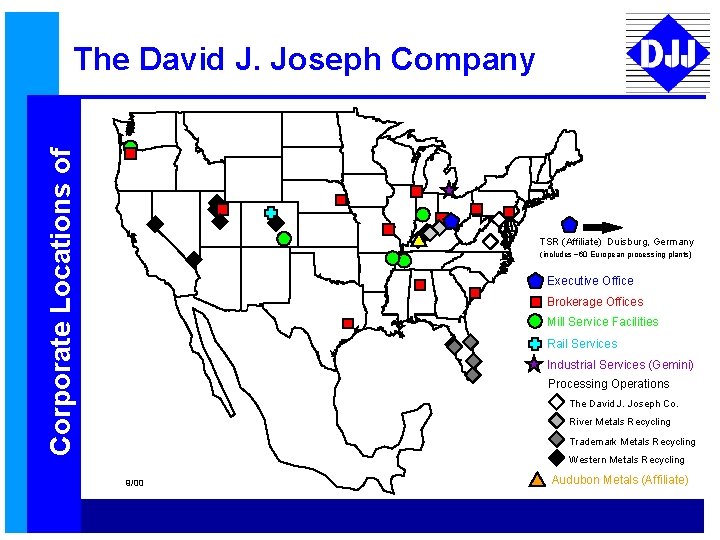 Corporate Locations of The David J. Joseph Company TSR (Affiliate) Duisburg, Germany (includes ~60