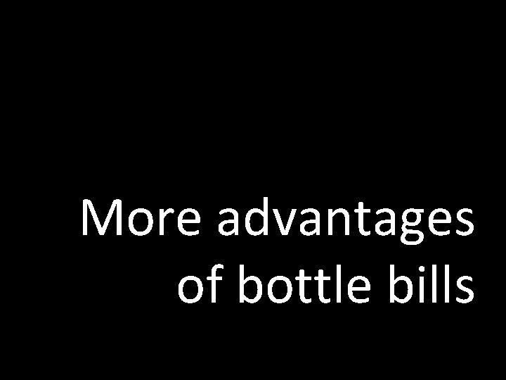 More advantages of bottle bills 