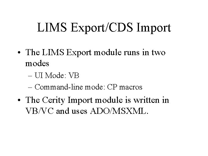 LIMS Export/CDS Import • The LIMS Export module runs in two modes – UI