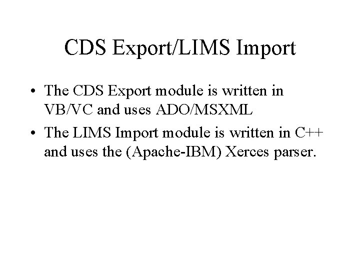 CDS Export/LIMS Import • The CDS Export module is written in VB/VC and uses