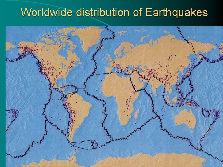 Worldwide distribution of Earthquakes 