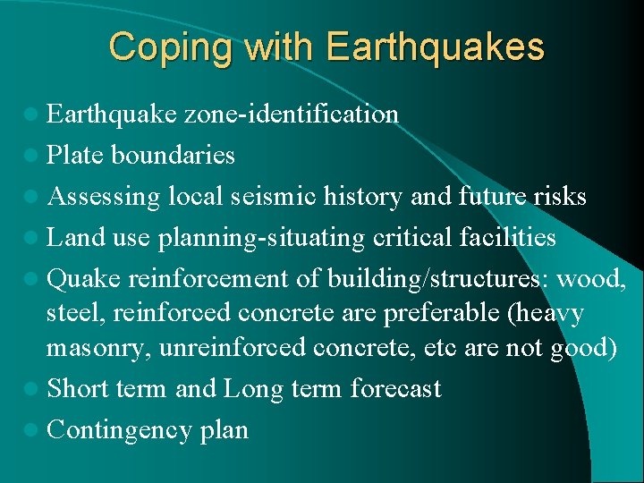 Coping with Earthquakes l Earthquake zone-identification l Plate boundaries l Assessing local seismic history