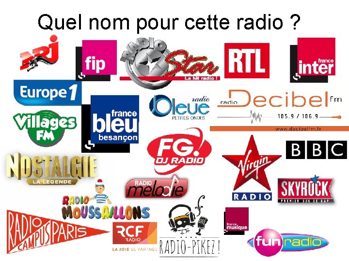 Quel nom pour cette radio ? Quel nom pour cette radio ?