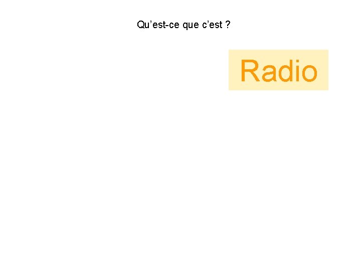 Qu’est-ce que c’est ? Radio 