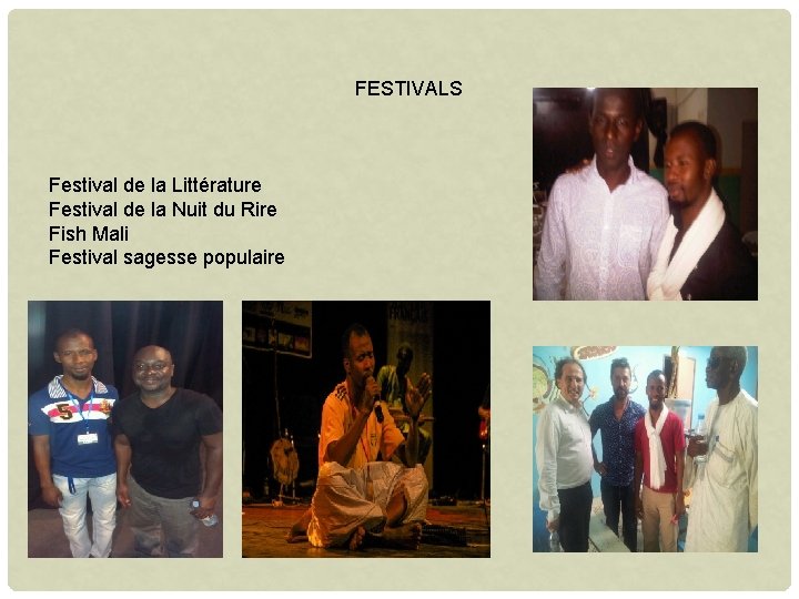 FESTIVALS Festival de la Littérature Festival de la Nuit du Rire Fish Mali Festival